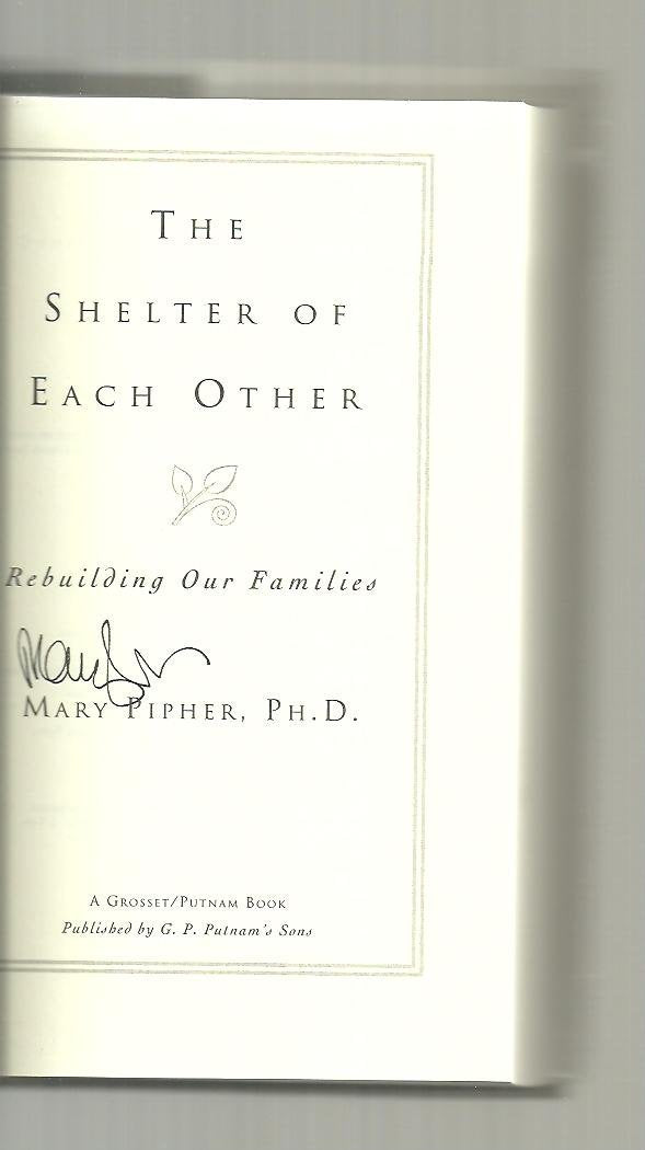 The Shelter of Each Other: Rebuilding Our Families Pipher, Mary Bray