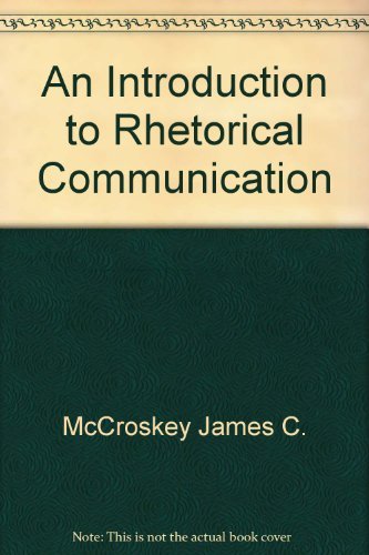 An introduction to rhetorical communication [Paperback]