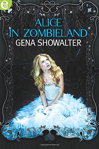 Alice in Zombieland. White Rabbit chronicles (Vol. 1)