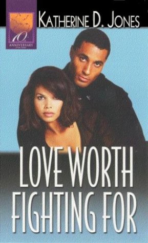 Love Worth Fighting For Jones, Katherine D.