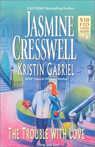 The Trouble With Love Cresswell, Jasmine and Gabriel, Kristine