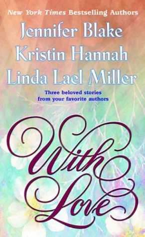 With Love Blake, Jennifer; Hannah, Kristin and Miller, Linda Lael