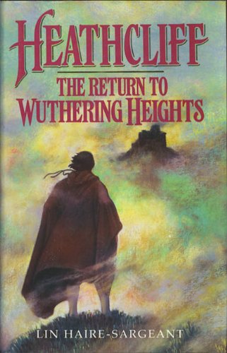 Heathcliff: The Return to Wuthering Heights Haire-Sargeant, Lin