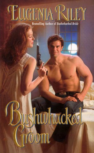 Bushwhacked Groom Riley, Eugenia