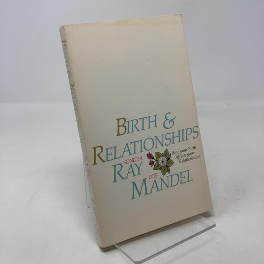 Birth and Relationships Ray, Sondra and Mandel, Bob