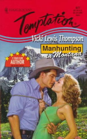 Manhunting In Montana [Mass Market Paperback] Vicki Lewis Thompson