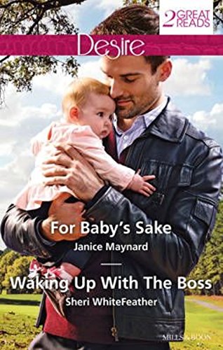 FOR BABY'S SAKE/WAKING UP WITH THE BOSS Janice Maynard and Sheri Whitefeather