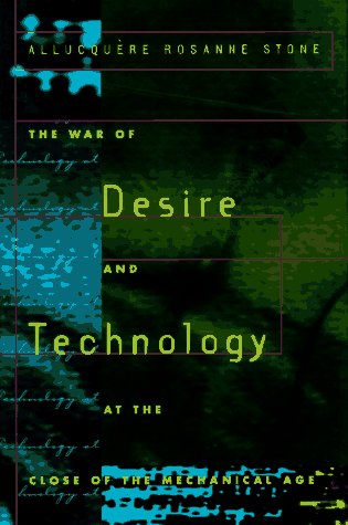 The War of Desire & Technology at the Close of the Mechanical Age