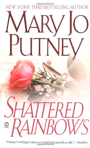Shattered Rainbows Putney, Mary Jo