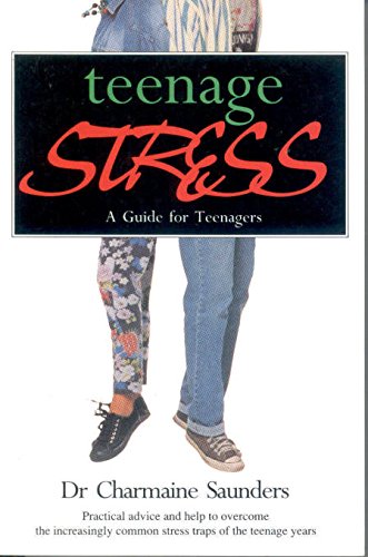 Teenage Stress: A Guide for Teenagers Saunders, Charmaine
