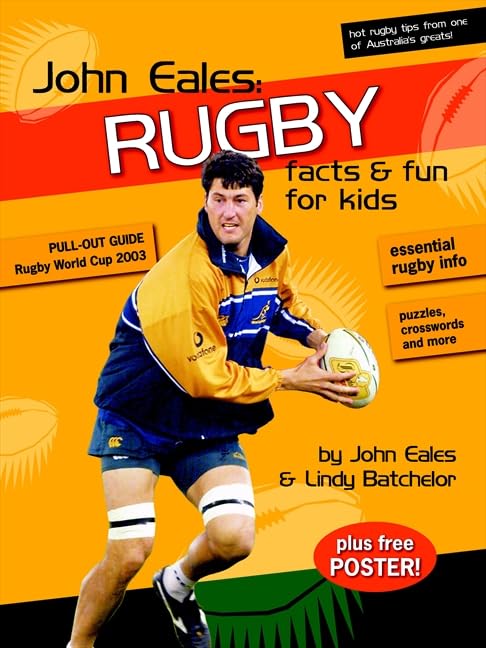 John Eales: Rugby Facts and Fun for Kids John Eales and L Batchelor
