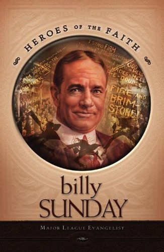 Billy Sunday: Major League Evangelist Phillips, Rachael