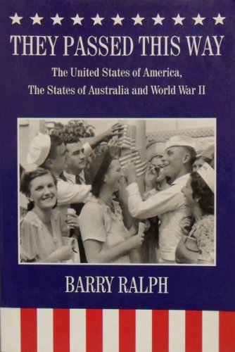 They passed this way: The United States of America, the states of Australia, and World War II