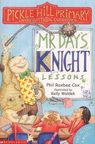 Mr.Day's Knight Lessons Cox, Phil Roxbee and Waldek, Kelly