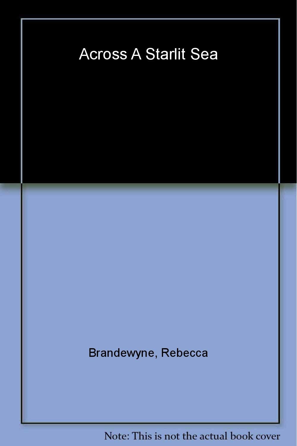 Across a Starlit Sea Brandewyne, Rebecca