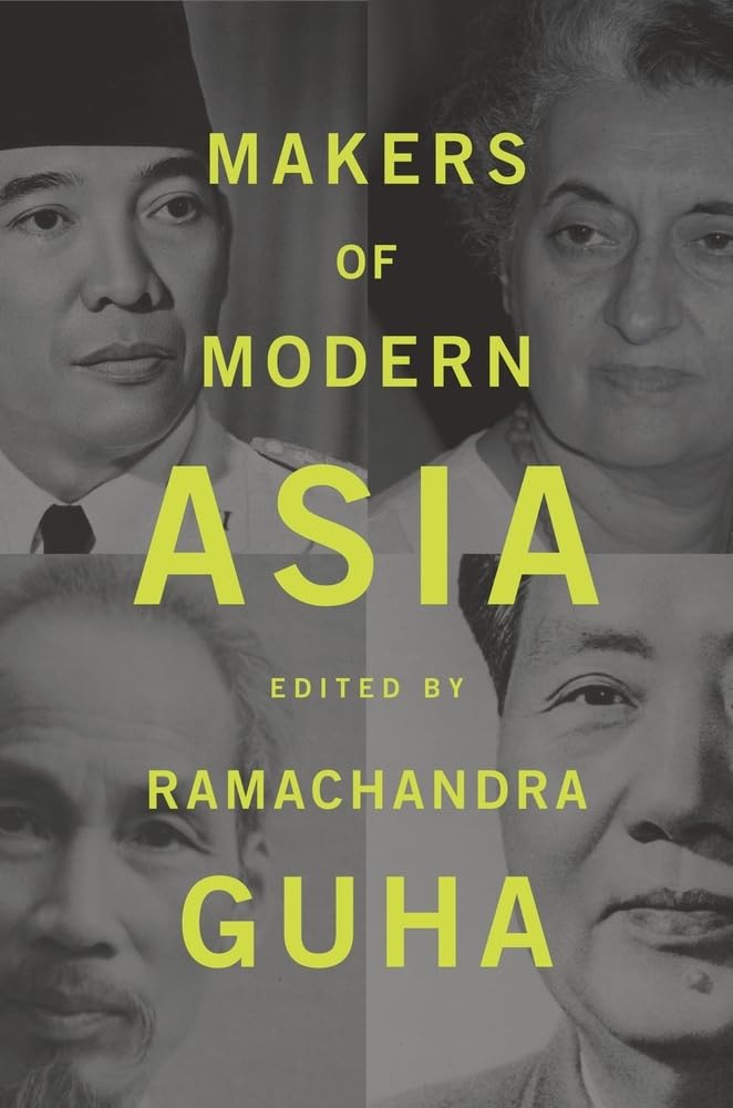 Makers of Modern Asia [Hardcover] Guha, Ramachandra; Taylor, Jay; Mitter, Rana; Westad, Odd Arne and Raghavan, Srinath