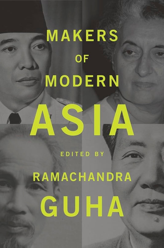 Makers of Modern Asia [Hardcover] Guha, Ramachandra; Taylor, Jay; Mitter, Rana; Westad, Odd Arne and Raghavan, Srinath