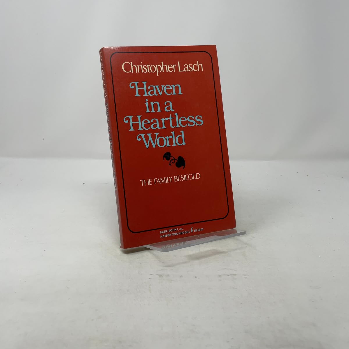 Haven in a Heartless World: The Family Besieged Lasch, Christopher