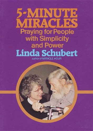 Five Minute Miracles: Praying for People with Simplicity and Power [Paperback] Schubert, Linda