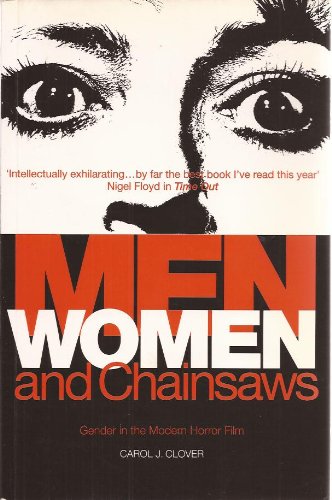 Men, Women and Chainsaws: Gender in the Modern Horror Film Clover, Carol J.