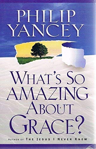 What's So Amazing About Grace? [Paperback] Yancey Philip