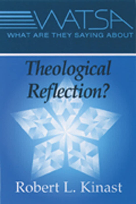 What Are They Saying about Theological Reflection? [Paperback] Kinast, Robert L