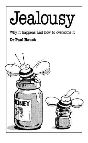 Jealousy: Why it happens and how to overcome it [Paperback] Hauck, Dr Paul