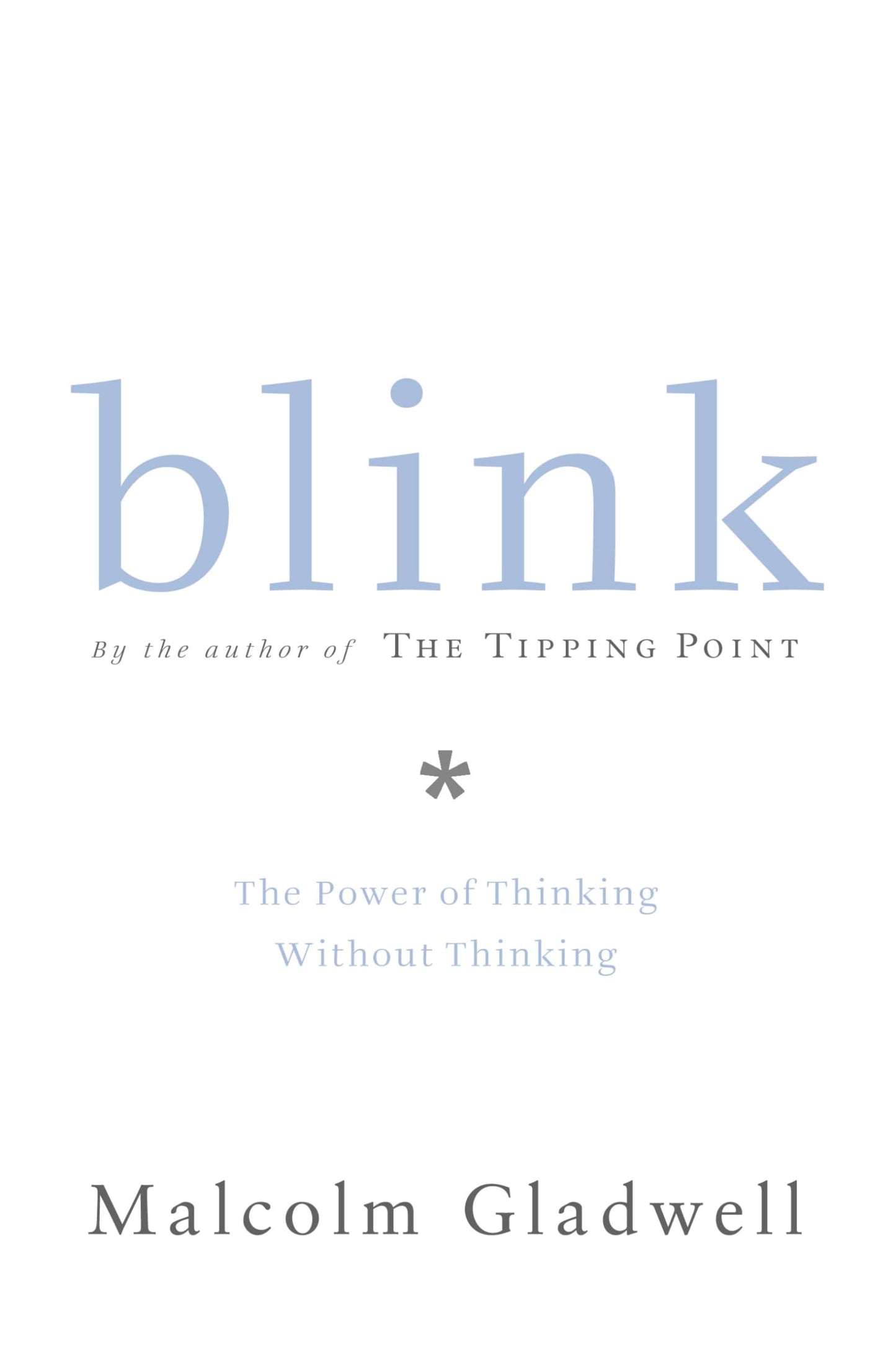 Blink: The Power of Thinking Without Thinking [Hardcover] Gladwell, Malcolm