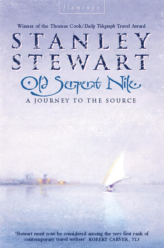 Old Serpent Nile: A Journey to the Source Stewart, Stanley