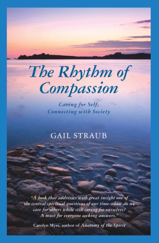 The Rhythm of Compassion: Caring for Self, Connecting with Society Straub
