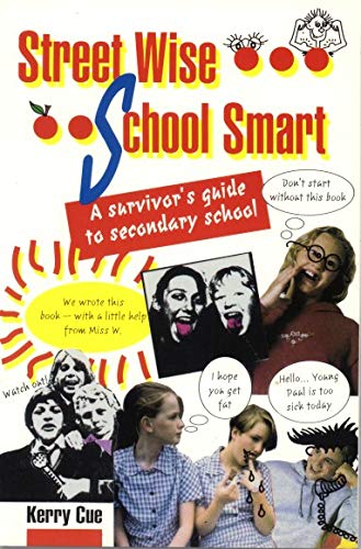 Street Wise School Smart: A Survivor's Guide to Secondary School [Paperback]