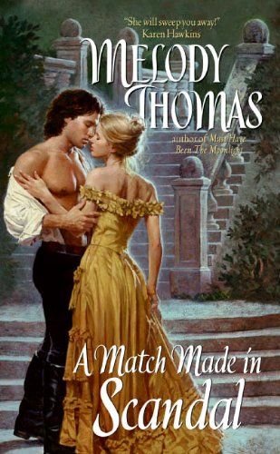 A Match Made In Scandal [Mass Market Paperback] Melody Thomas