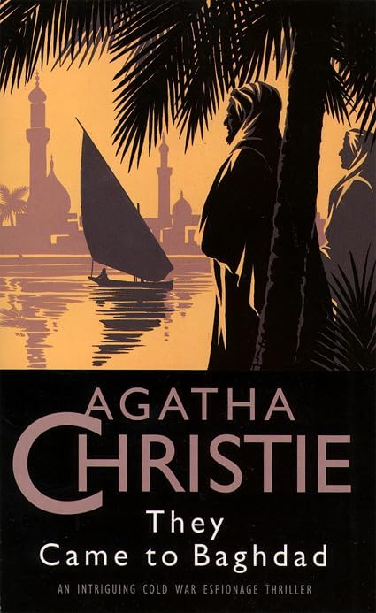 They Came to Baghdad Christie, Agatha