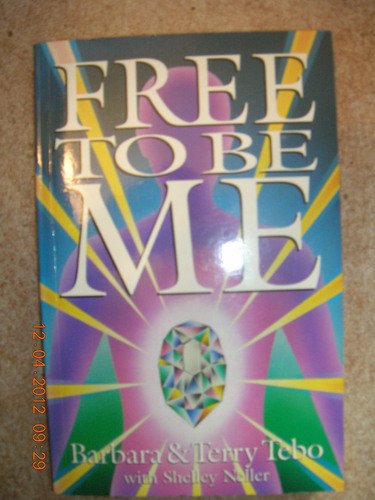 Free to be ME Tebo, Barbara and Tebo, Terry