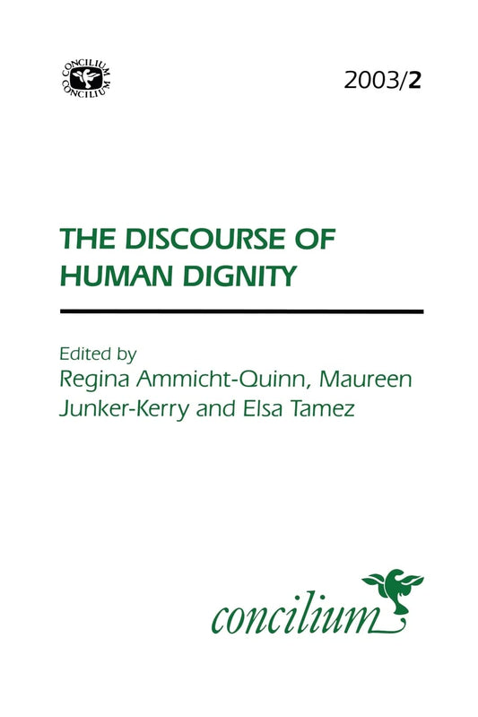 Concilium 2003/2: The Discourse of Human Dignity [Paperback] Ammicht Quinn, Regina; Junker-Kenny, Maureen and Tamez, Elsa