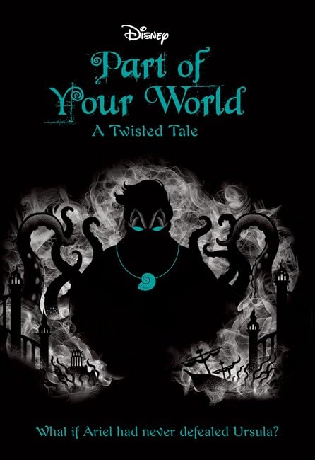 Part of Your World (Disney: A Twisted Tale #3) [Paperback] Braswell, Liz