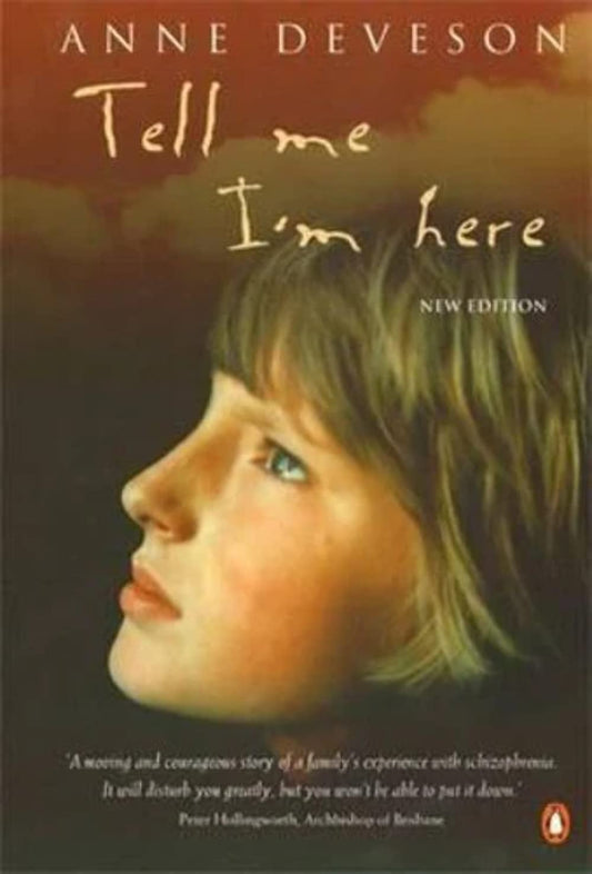 Tell Me I'm Here [Paperback] Deveson, Anne