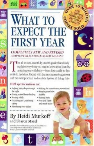 What to Expect The First Year Heidi Murkoff; Arlene Eisenberg and Sandee Hathaway