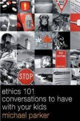 Talk With Your Kids: Ethics Michael Parker
