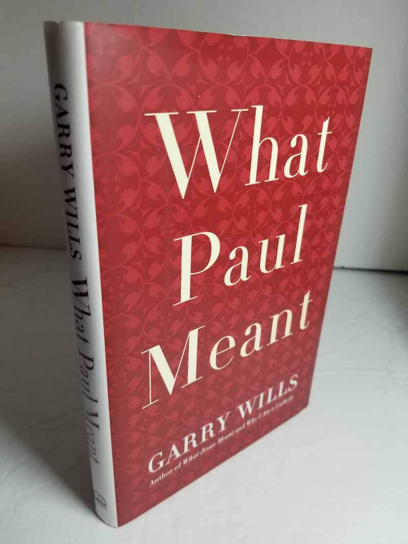 What Paul Meant Wills Garry