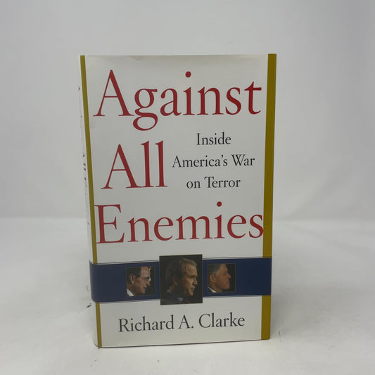 Against All Enemies: Inside America's War on Terror