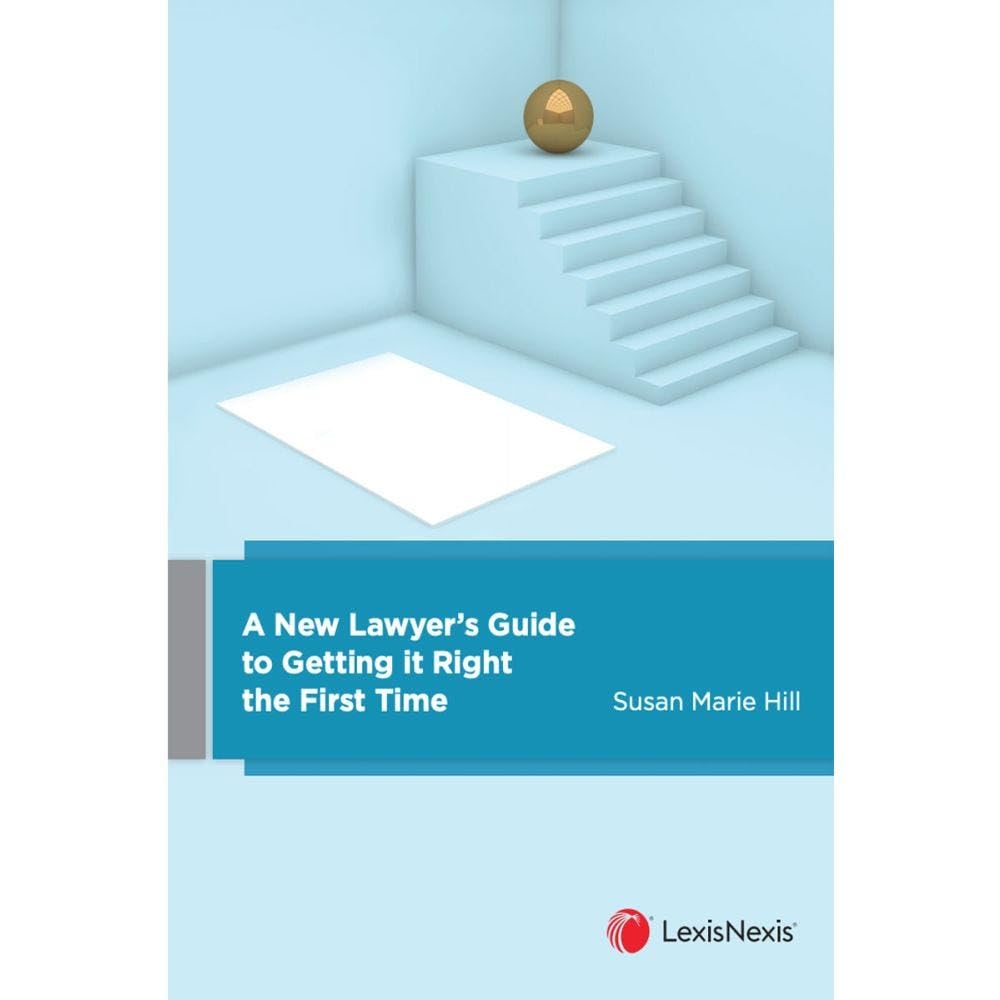 A New Lawyerâ€™s Guide to Getting it Right the First Time [Paperback] S M Hill