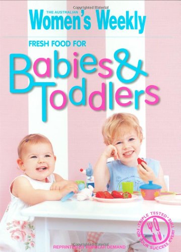 Fresh Food for Babies and Toddlers ACP Magazines Ltd