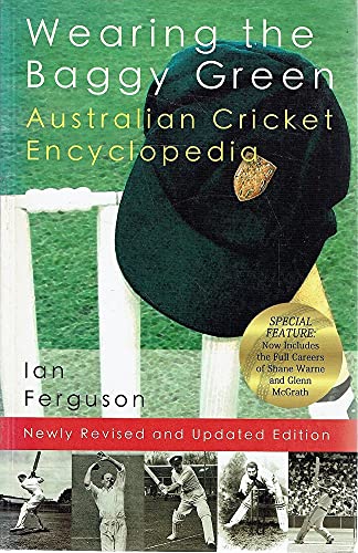 Wearing The Baggy Green. Australian Cricket Encyclopedia [Paperback] Ferguson Ian