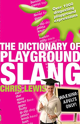 The Dictionary of Playground Slang Lewis, Chris