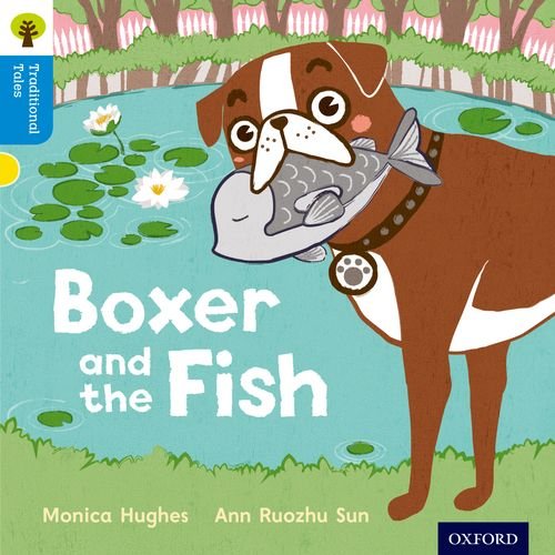 Oxford Reading Tree Traditional Tales: Level 3: Boxer and the Fish [Paperback] Hughes, Monica; Gamble, Nikki; Page, Thelma and Ruozhu Sun, Ann