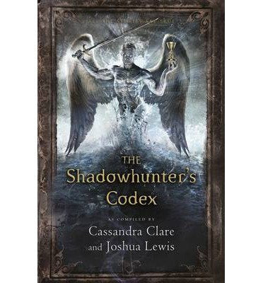 The Shadowhunter's Codex [Paperback] Clarke Cassandra, Lewis Joshua