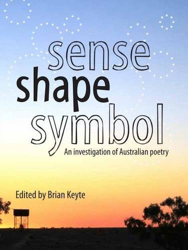 Sense, Shape, Symbol: An Investigation into Australian Poetry