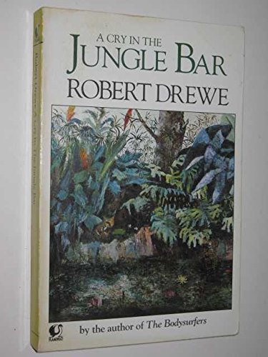 Cry in the Jungle Bar Drewe, Robert