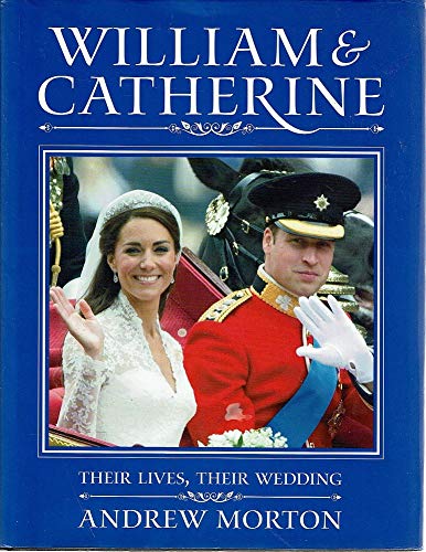 William And Catherine. Their Lives, Their Wedding